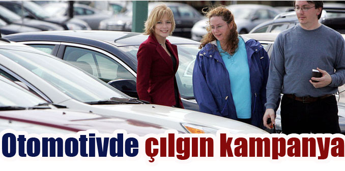 Otomotivde akıl almaz kampanya! 2