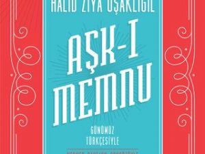 Aşk-I Memnu Günümüz Türkçesiyle Yeniden Raflarda