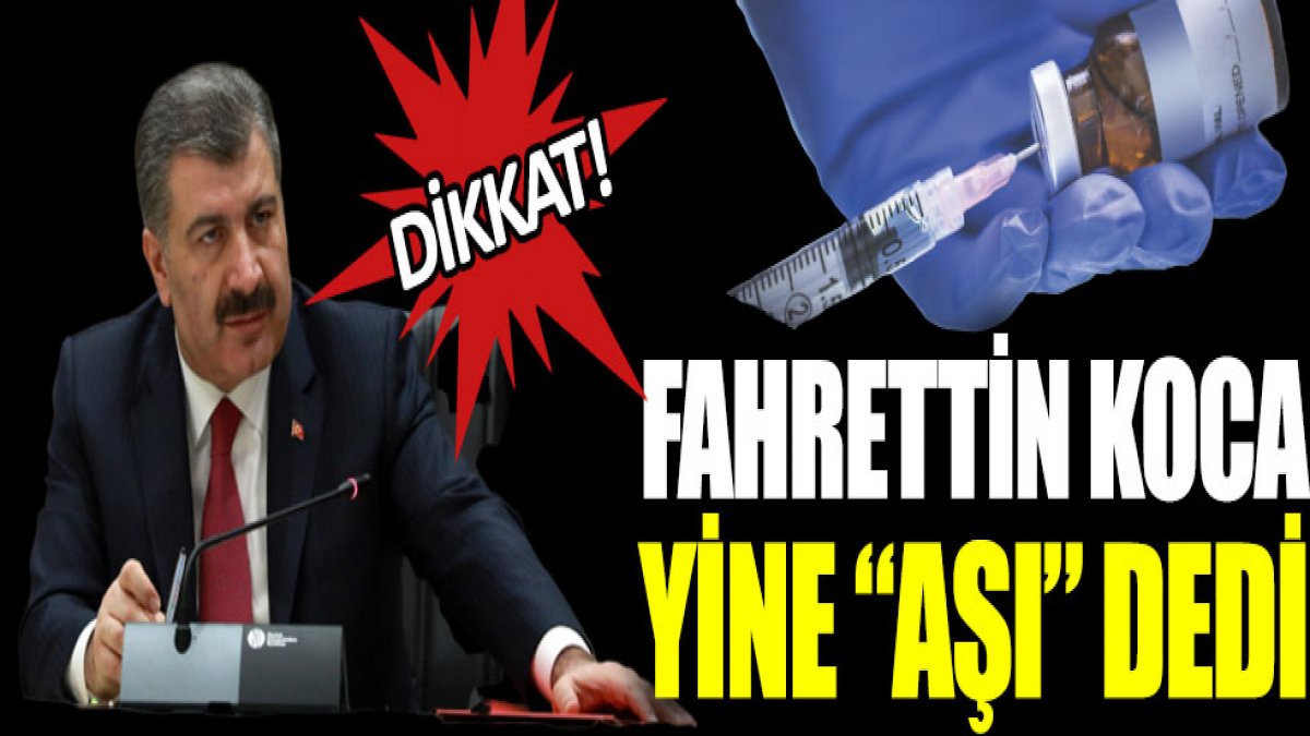Fahrettin Koca'dan toplantı sonrası son dakika aşı açıklaması