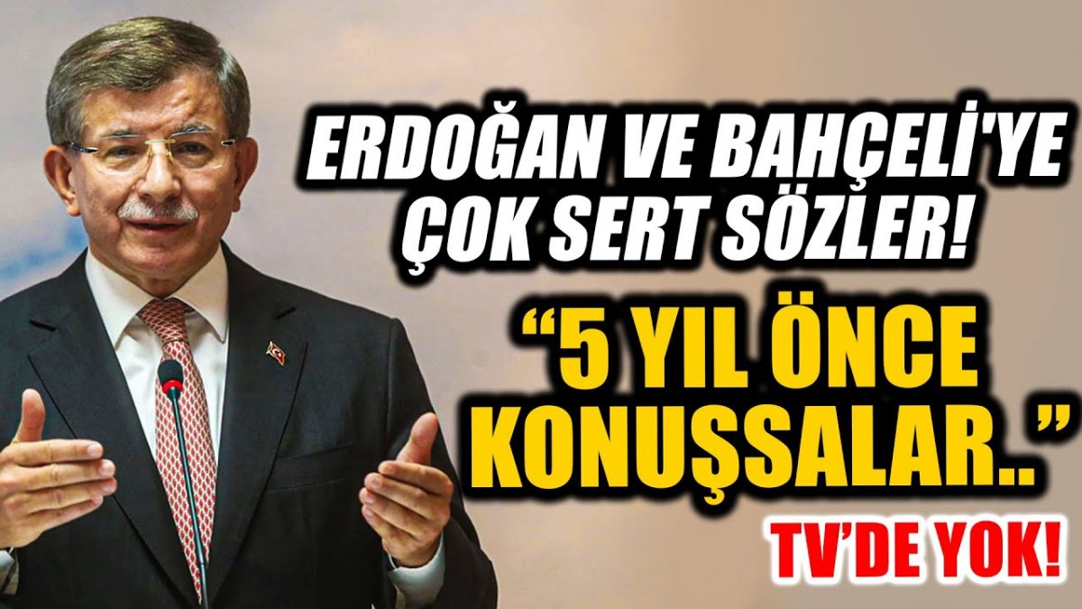 Ahmet Davutoğlu Bahçeli ve Erdoğan için öyle sözler söyledi ki..