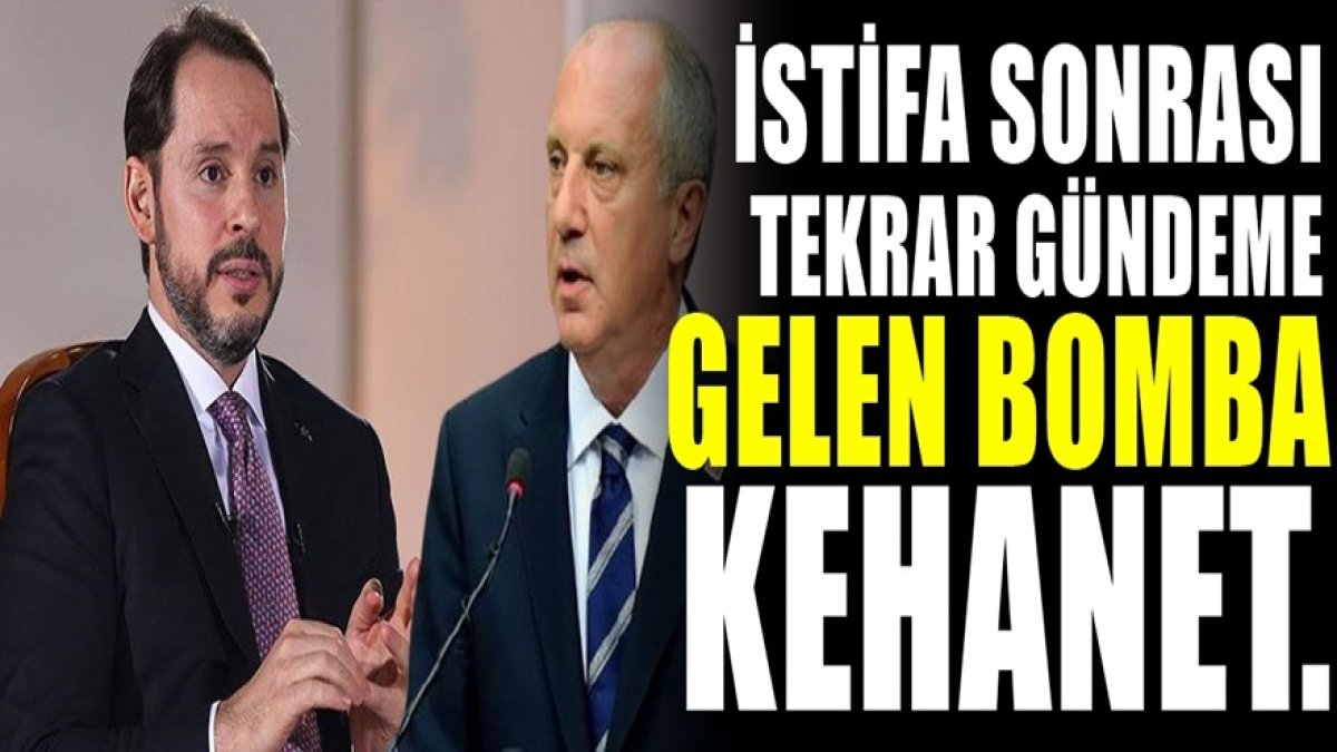 Berat Albayrak gidince Muharrem İnce'nin bomba iddiası yine gündeme geldi.