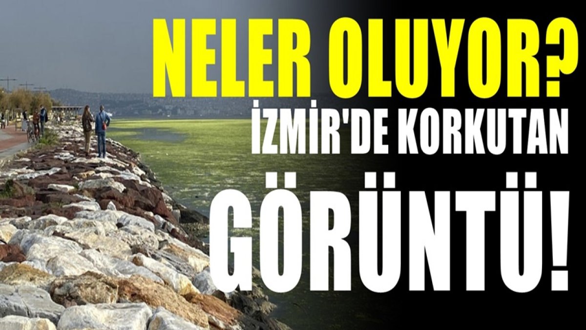 İzmir'de korkutan görüntü. Kimse ne olduğuna anlam veremedi. Herkes şaşkın.