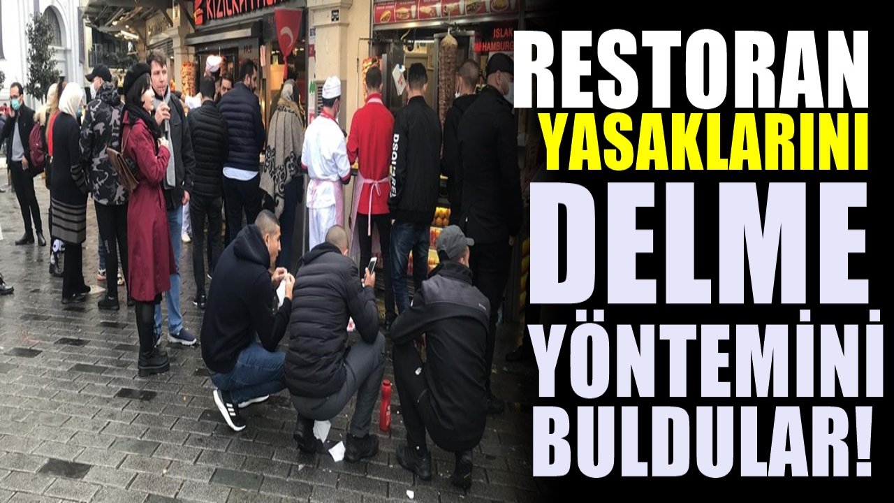 Restoran yasaklarına buldukları çözüm pes dedirtti! Adına Türk işi çözüm deniliyor