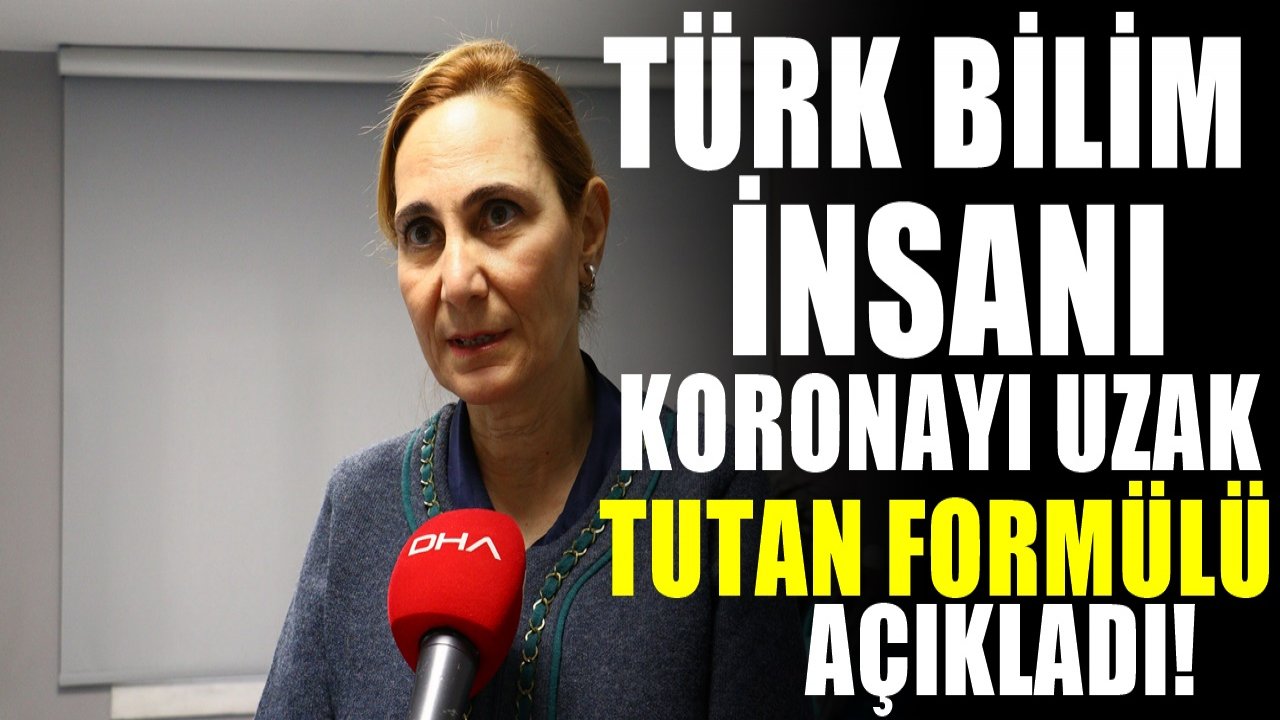 Türk bilim insanı bir ilki dile getirdi. Koronayı uzak tutan formülü açıkladı..