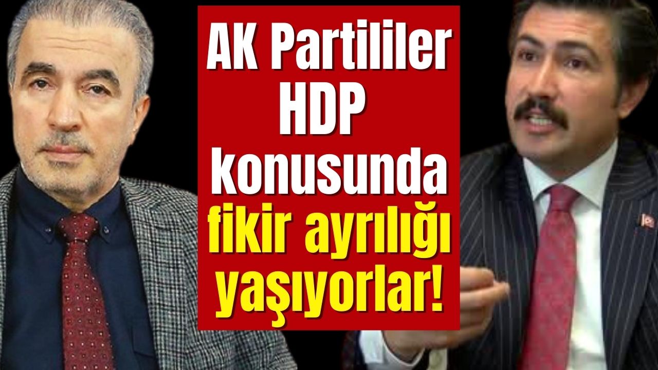 HDP kapatılacak mı sorusuna AK Partili isimler birbirine tezat cevaplar veriyorlar