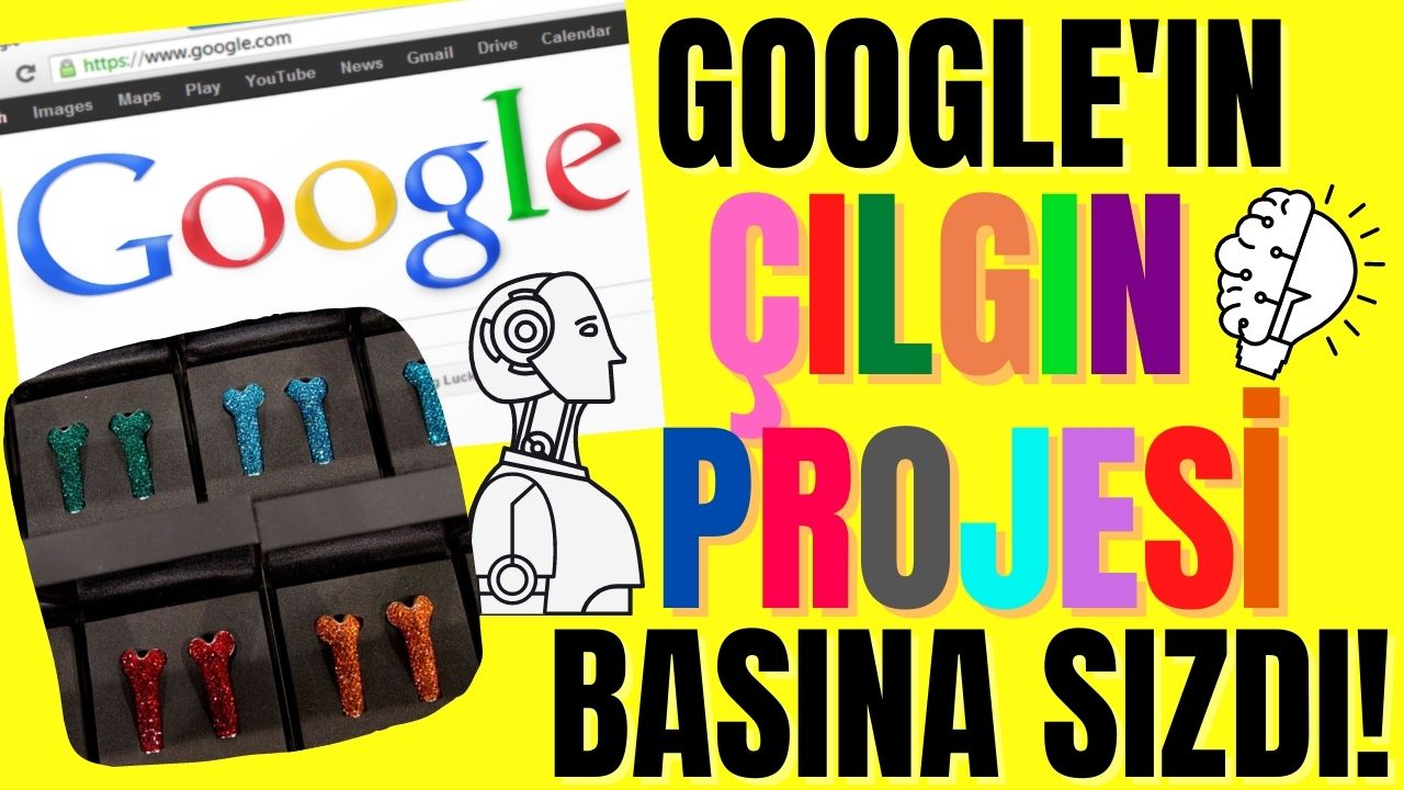 Google'ın sıra dışı projesinin detayları basına sızdı, bu ürünü kullananlar insanüstü seviyeye ulaşacak
