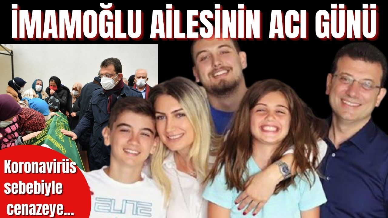 İmamoğlu ailesi hem ölüm acısıyla hem de koronavirüsle sınanıyor, Dilek İmamoğlu: "Yaşadığım acıyı tarif..."