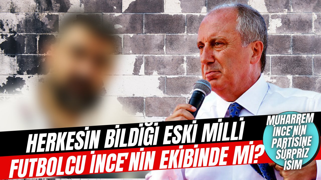 O isim Muharrem İnce'nin partisine mi katılıyor? Çok büyük iddia!