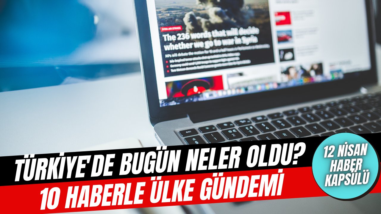 Bugün hangi olaylar oldu? 10 haberle gündemin nabzını tutun