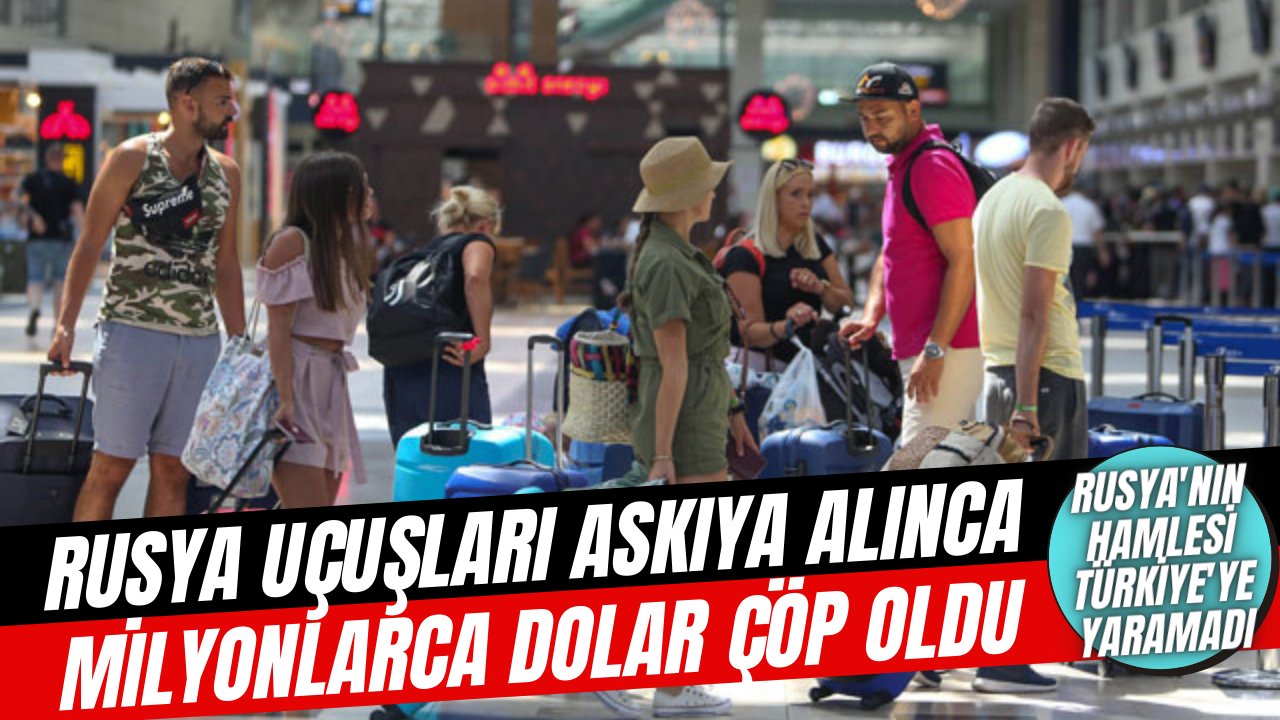 Rusya'nın Türkiye'ye uçuşları askıya almasının faturası ağır oldu