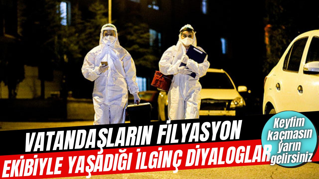 Filyasyon görevlilerinin yaşadıkları şok ediyor, içeri davet eden de var alkol aldığı için eve almayan da..