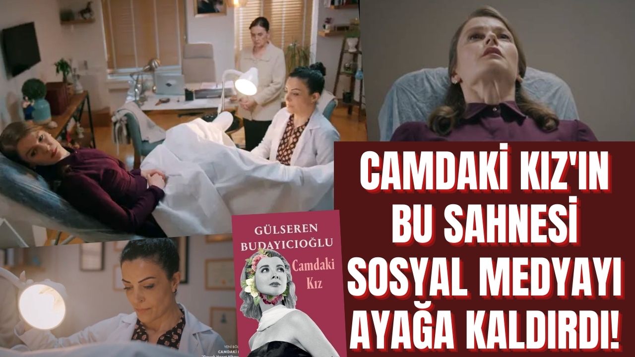 Bekaret kontrolü sahnesi Camdaki Kız'a damga vurdu Gülseren Budayıcıoğlu'na Twitter'da tepki gösteriliyor