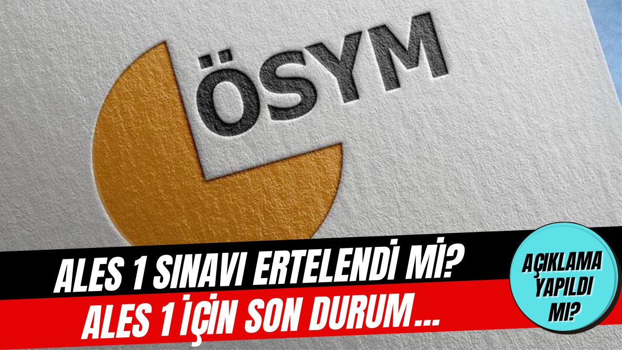 ALES ertelendi mi, iptal edildi mi? İşte son durum...