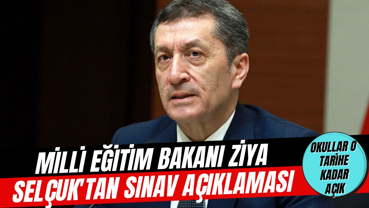 Milli Eğitim Bakanı Ziya Selçuk'tan sınavlara yönelik önemli açıklamalar
