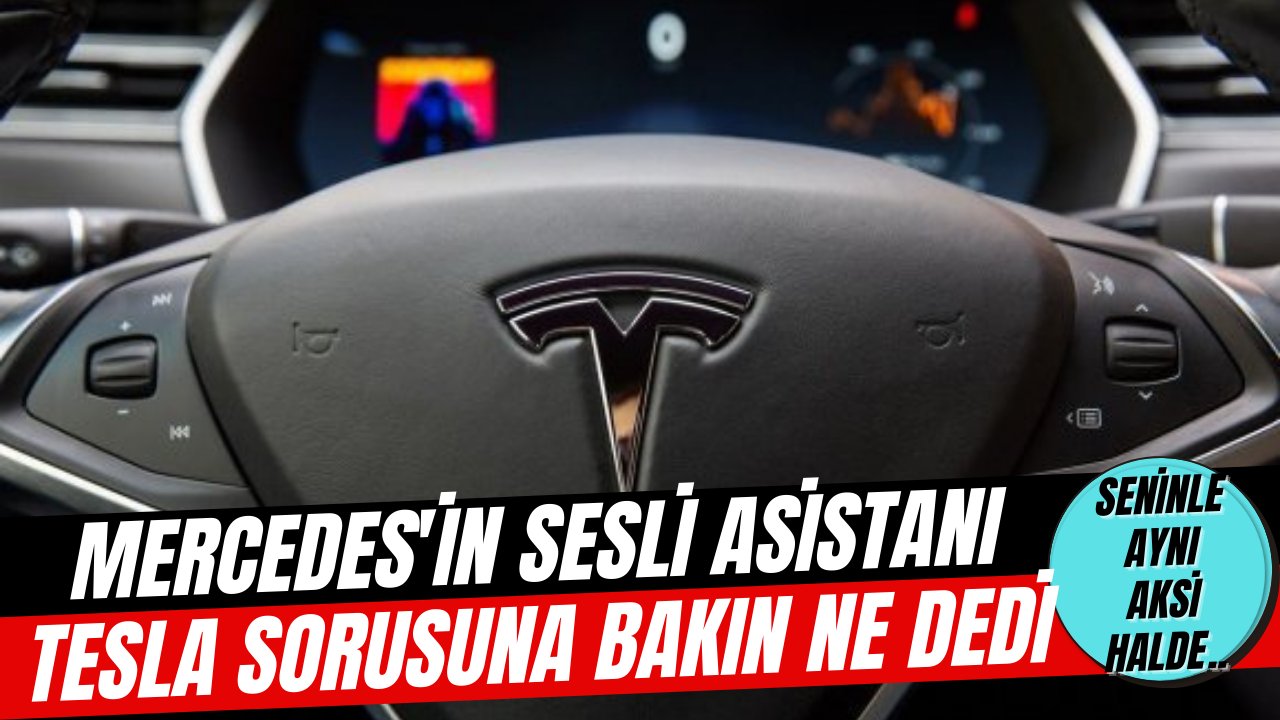 Mercedes'in sesli asistanı, "Tesla hakkında ne düşünüyorsun?" sorusuna verdiği cevapla herkesi şaşırttı
