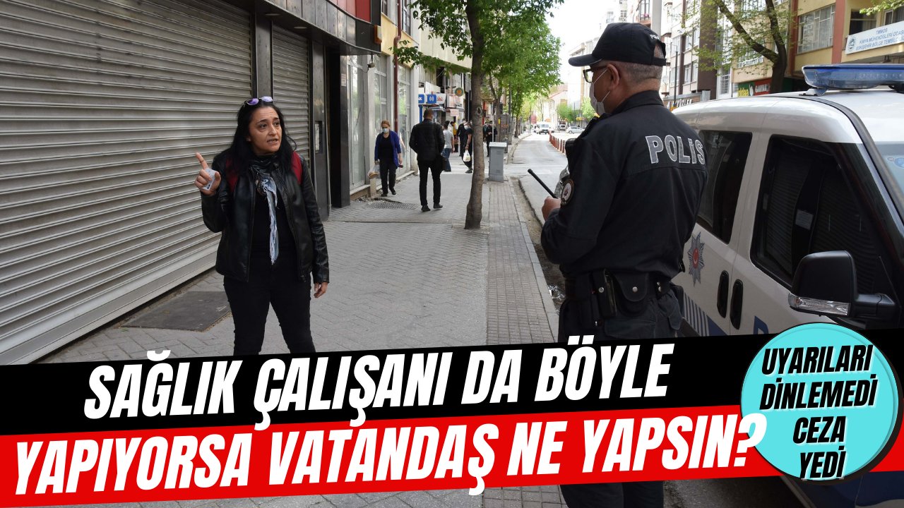 Bu pandemi döneminde sağlık çalışanı da bunu yapıyorsa vay halimize!