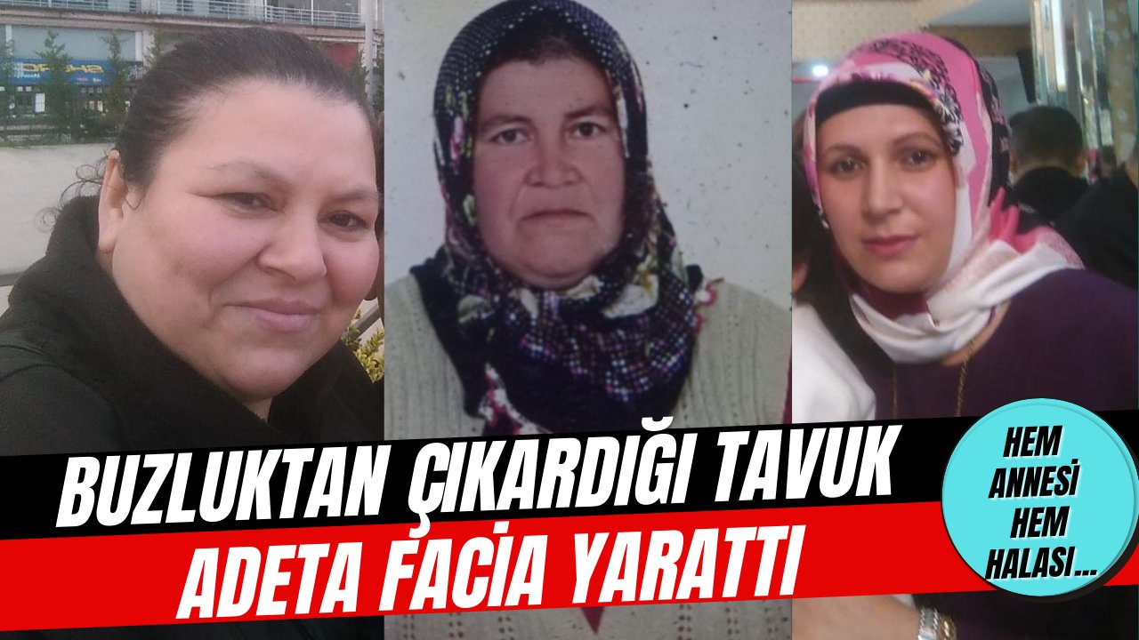 Yaptığı Tavuklu Keşkek hem annesinin hem halasının ölümüne sebep oldu