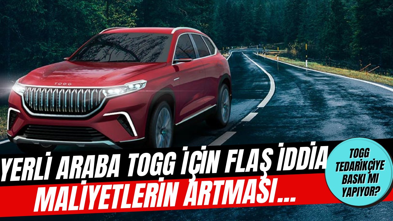 Yerli otomobil TOGG hakkında flaş iddia, tedarikçilere baskı mı var?