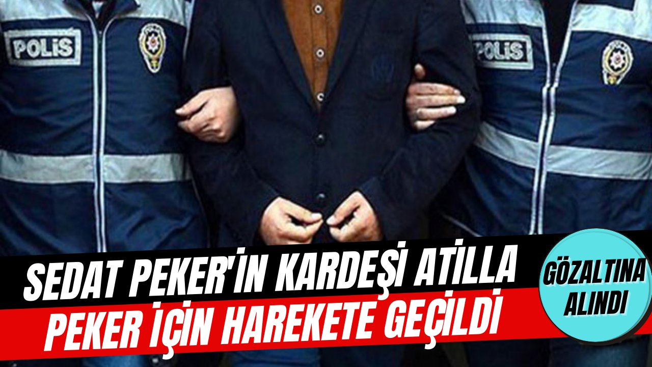 Polis ekipleri harekete geçti, Sedat Peker'in kardeşi gözaltına alındı!
