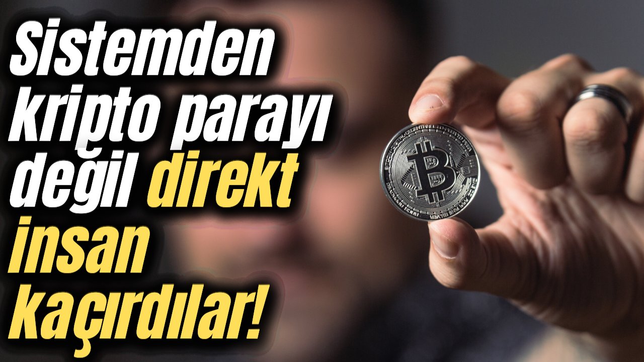Bu da oldu! Bitcoin için bilgisayar mühendisini kaçırdılar