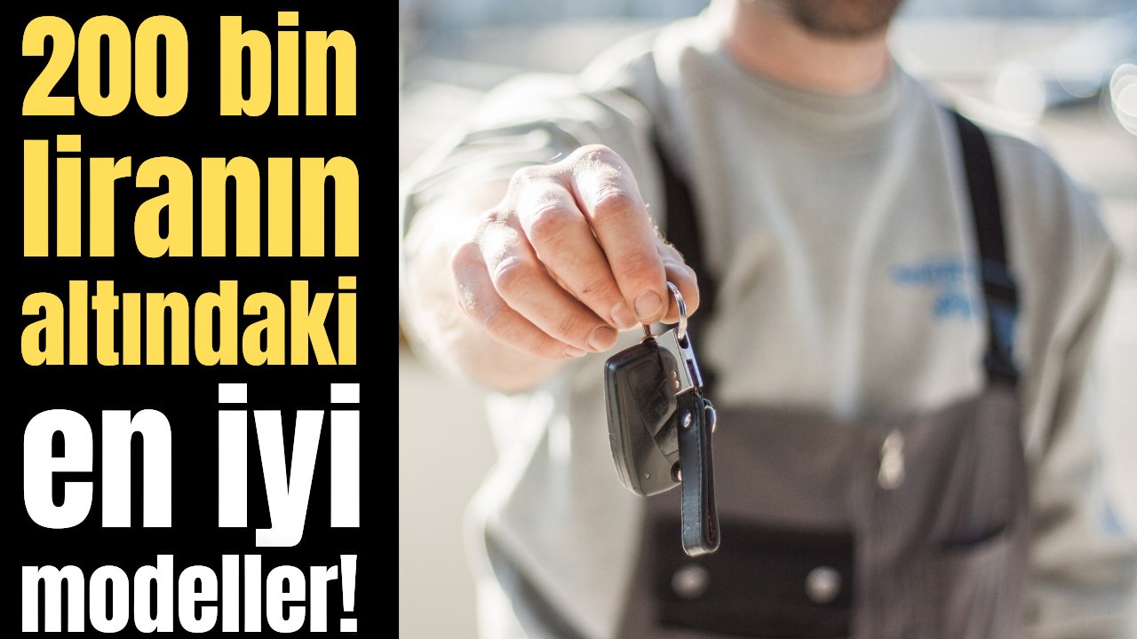 Uygun fiyatlı araç arıyorsanız işte size 200 bin liranın altında alabileceğiniz 10 araba