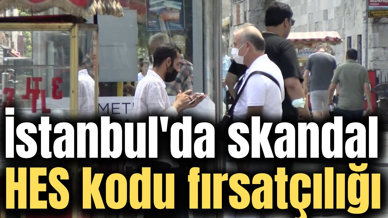 Bu kadarını şeytan bile düşünmez... İstanbul'da HES kodu skandalı!