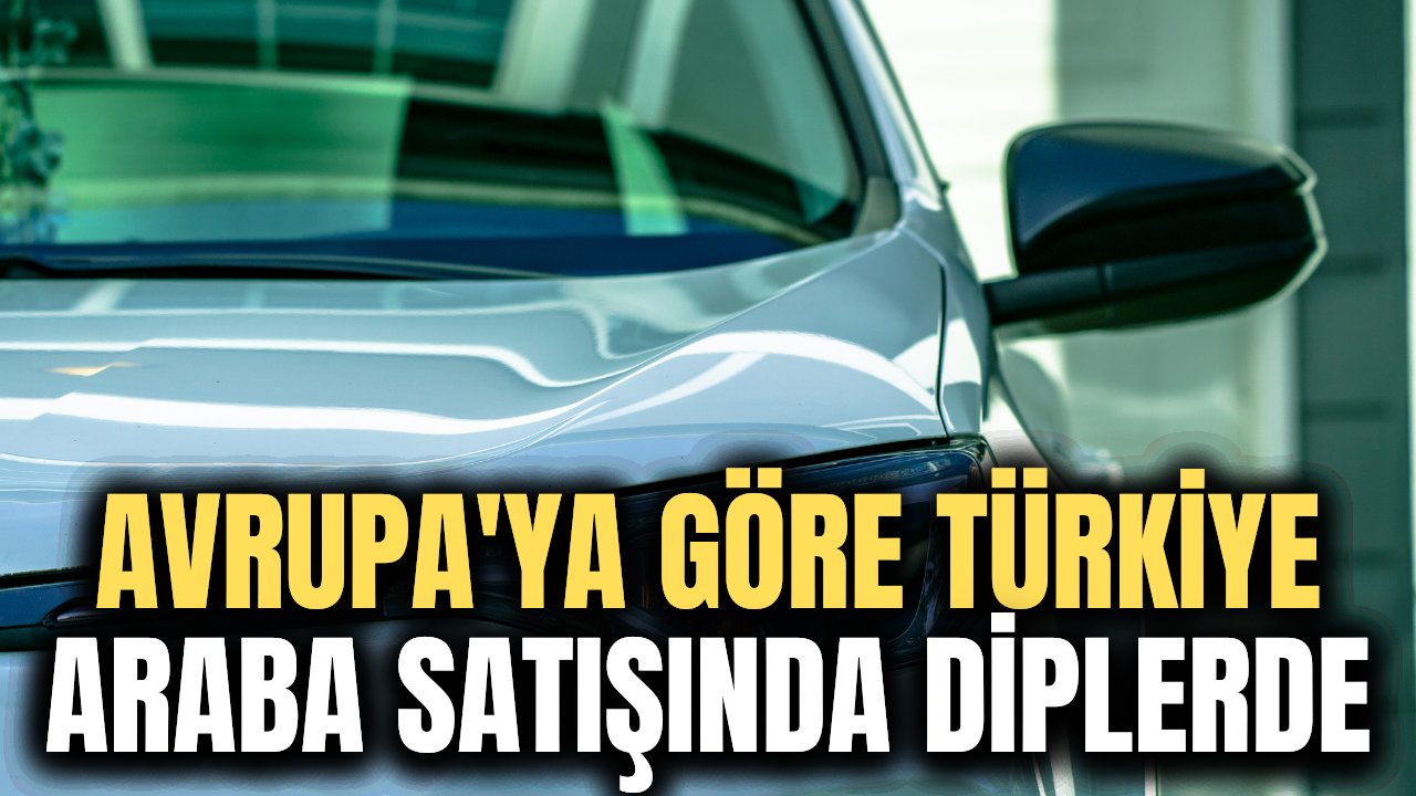 Türkiye'nin acı gerçeği! Her 1000 kişiye düşen araba satışı Avrupa'ya göre diplerde...