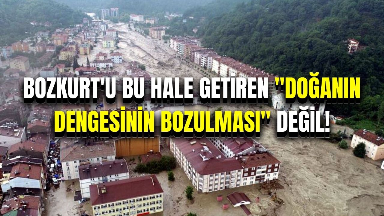bozkurt ilcesini yok eden sel felaketinin altinda yatan gercekleri isin uzmani anlatti
