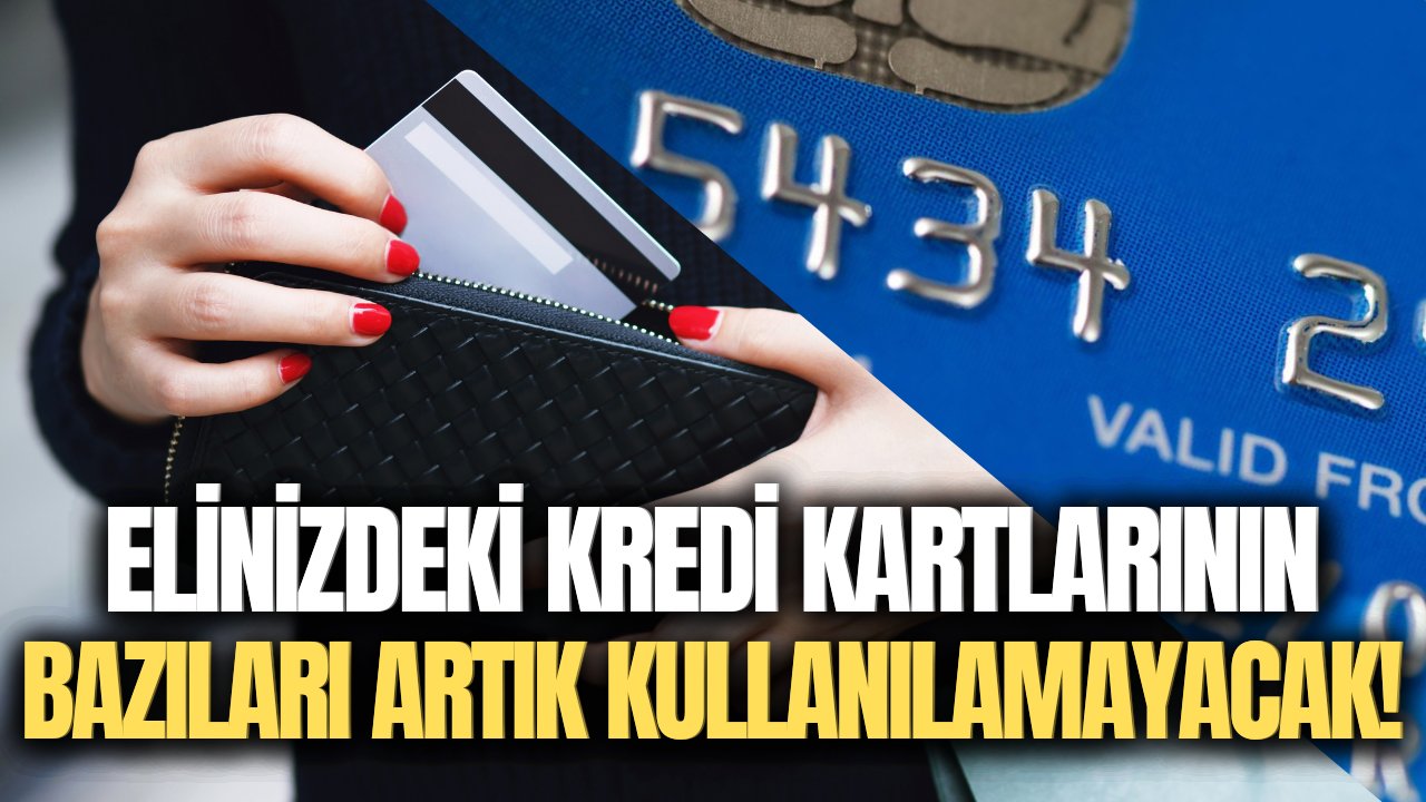 Kredi kartları değişiyor! Kullandığınız kartlar artık geçersiz olacak