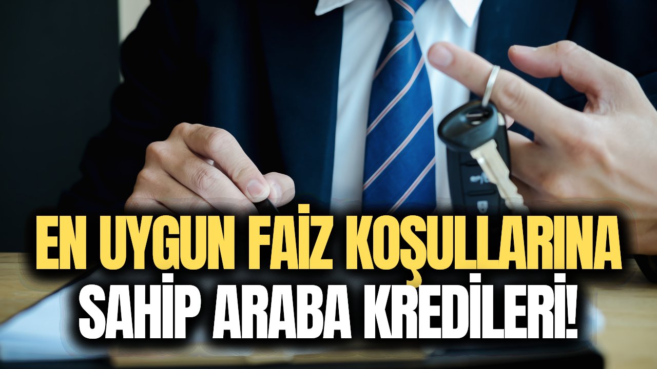 Vakıfbank, Halkbank, Akbank, Ziraat Bankası'ndan araba almak isteyenlere cazip koşullarda taşıt kredisi