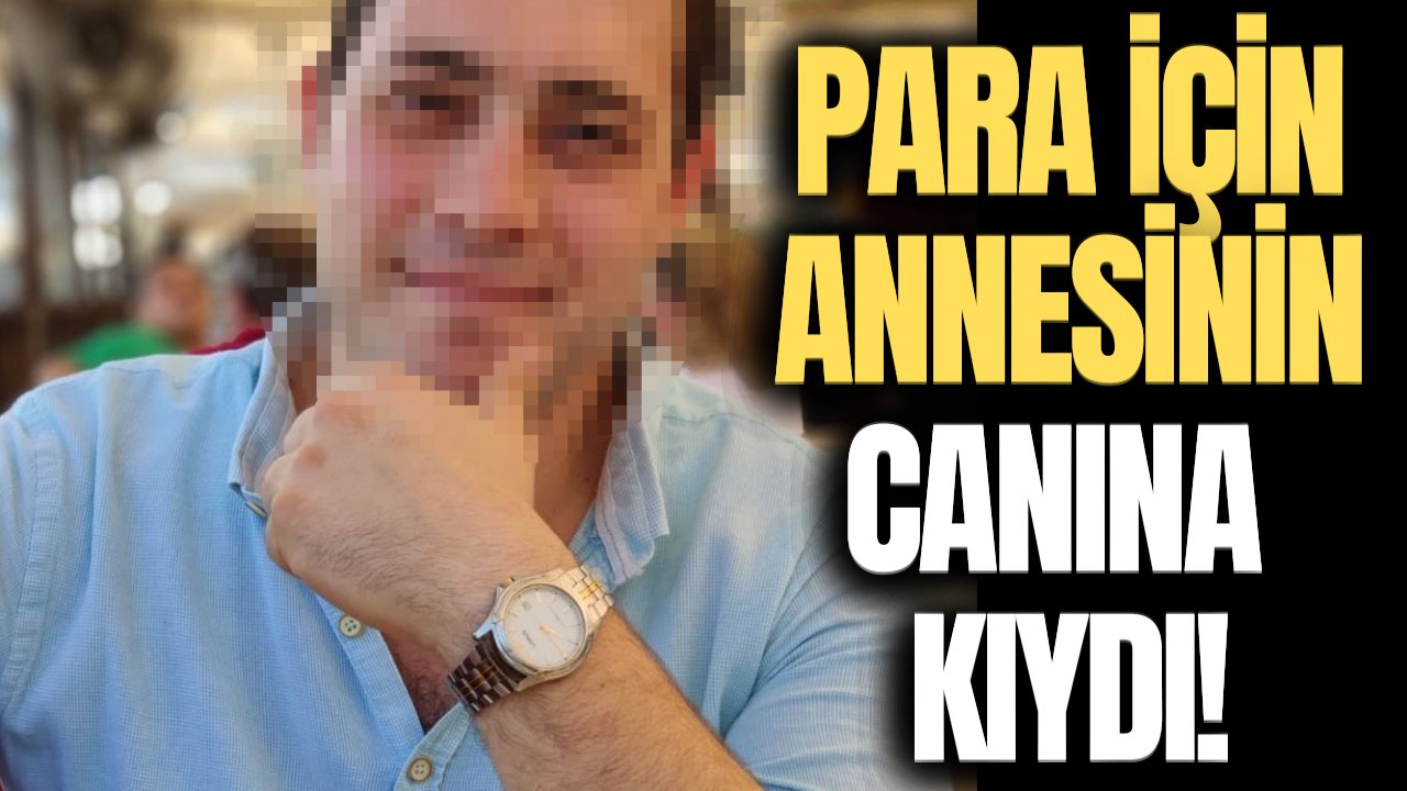 Cani evlat! Para uğruna annesini 10 yerinden bıçaklayarak öldürdü