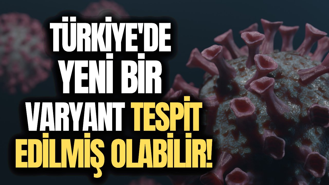 Türkiye'de yeni mutasyon tehlikesi! "Tanımlanamayan bir mutasyon görülmeye başlandı"