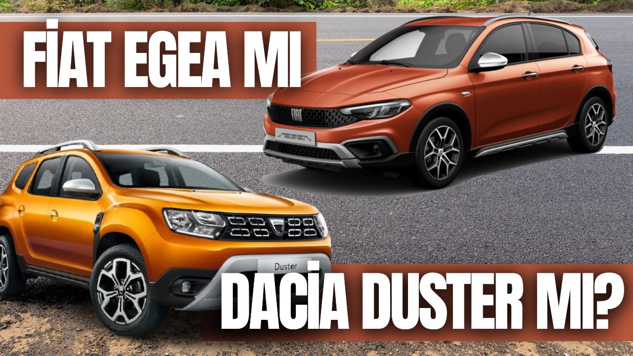 Segmentinin en çok satan arabaları! 2021 model Fiat Egea ile Dacia Duster karşılaştırması
