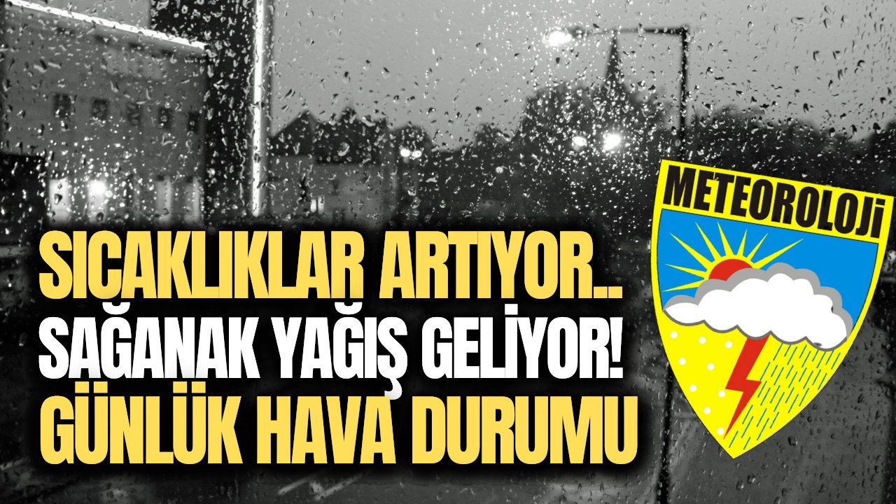 Dışarıya şemsiyesiz çıkmayın! Meteorolojiden sağanak yağış uyarısı