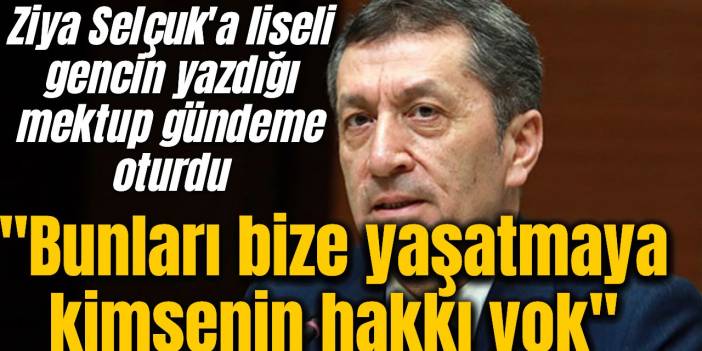 Liseli genç Ziya Selçuk'a yazdığı mektubu sosyal medyadan paylaştı, beğeni üstüne beğeni yağdı
