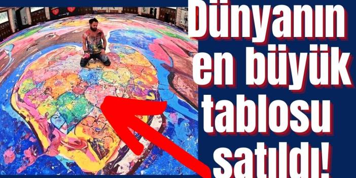 Dünyada bundan daha büyüğü yok! Şimdiye dek yapılmış en büyük tablo satıldı alan kişi bu resmi nereye koyacaK?