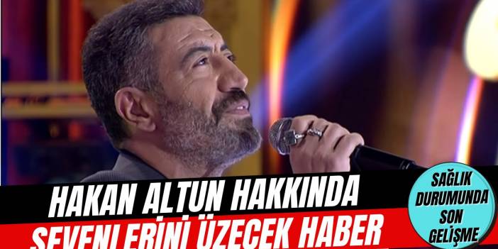 Hakan Altun'dan sevenlerini üzecek haber geldi!
