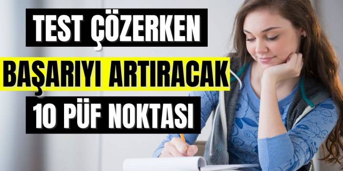 Test çözerken başarıyı artıracak 10 önemli püf noktasını işin uzmanı açıkladı: Bu yöntemler sınav kazandırıyor