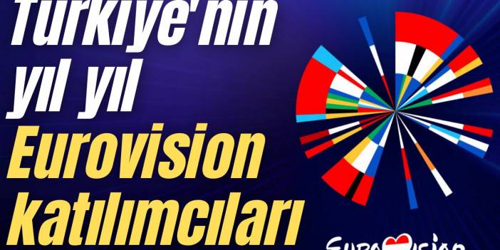 Eurovision'da Türkiye'yi kimler hangi şarkıyla temsil etti? İşte yıl yıl tüm şarkılar...