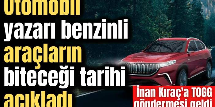 TOGG'dan çekilen İnan Kıraç'a gönderme yapan gazeteci benzinli araçların maziye karışacağı tarihi verdi!