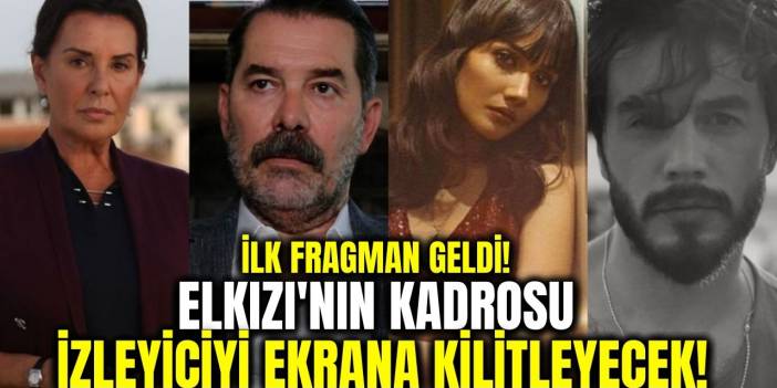 Yasak Elma'nın Zeynep'i Sevda Erginci başrolü kaptı İşte dev kadrolu Elkızı dizisinin ilk fragmanı!